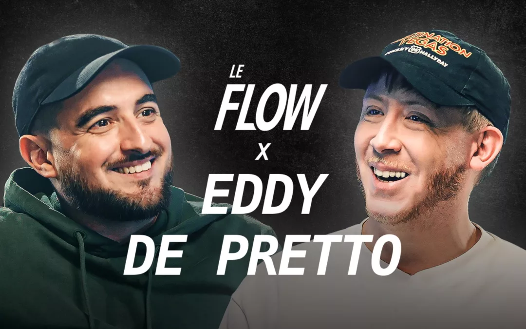 Le Flow rencontre Eddy de Pretto